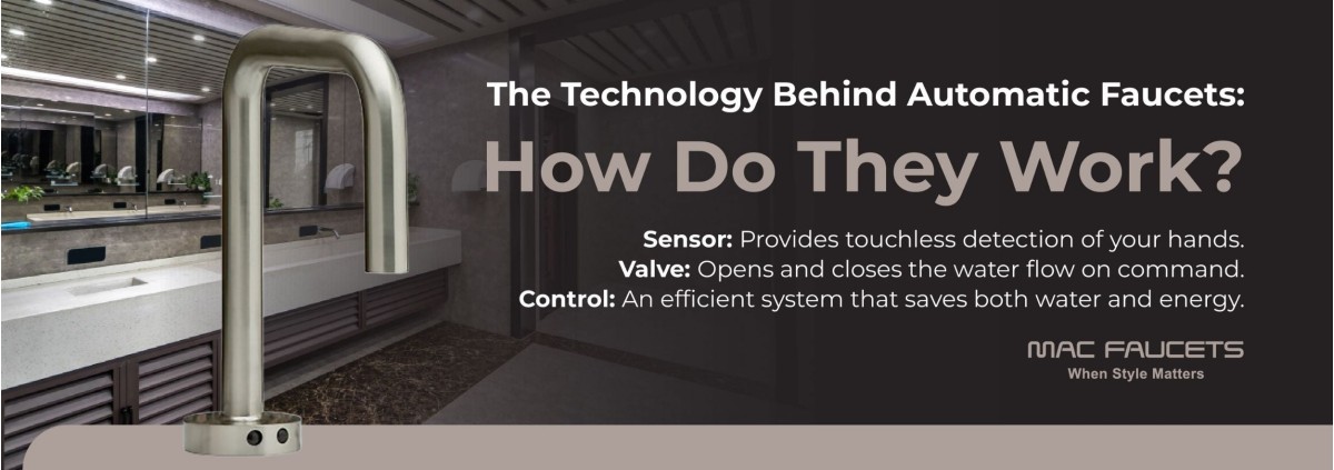 The Technology Behind Automatic Faucets: How Do They Work?