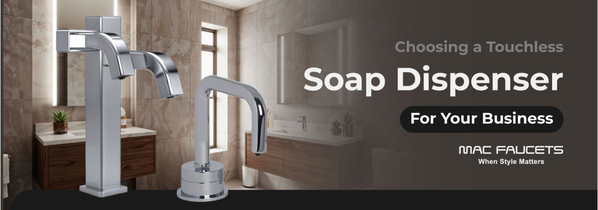 Choosing a Touchless Soap Dispenser for Your Business