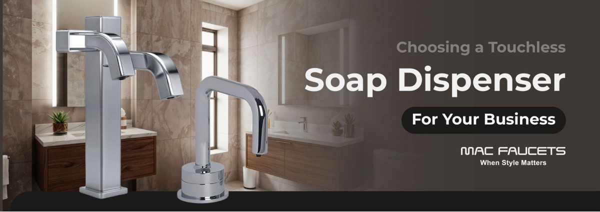 Choosing a Touchless Soap Dispenser for Your Business
